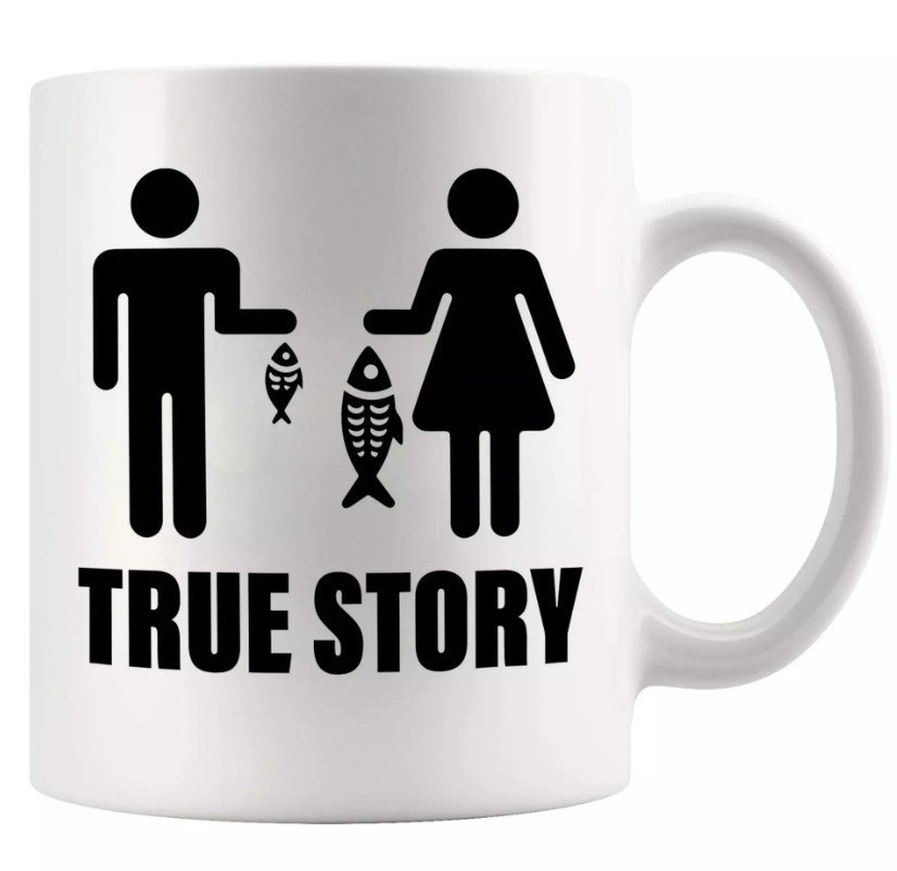 Funny "True Story" fishing ceramic coffee mug for women with humorous fishing-themed design.