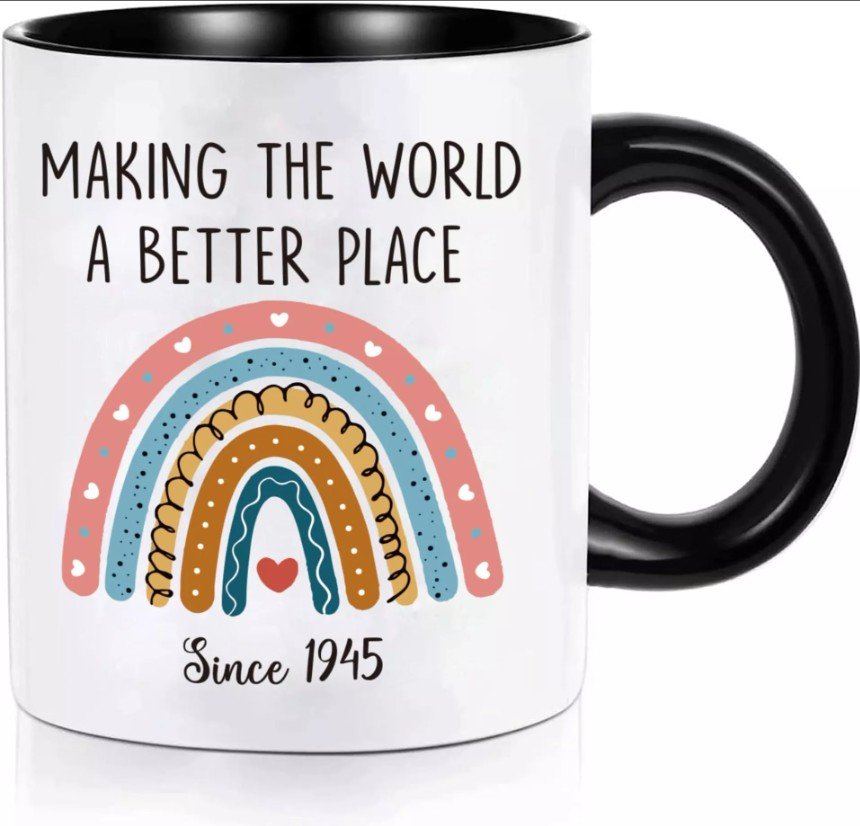 Vintage 1945 ceramic coffee mug for women with "Making the World a Better Place Since 1945" inscription